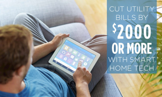 Cut Utility Bills by $2000 or more with smart home tech